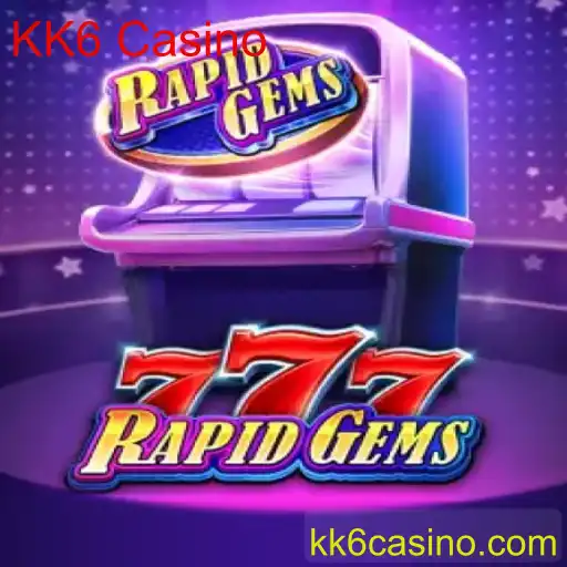 RapidGems777: Uma Nova Experiência no KK6 Casino